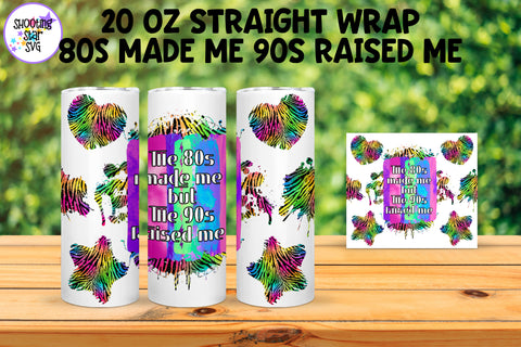 80s Made me 90s Raised Me Sublimation Tumbler Design 80s Made me 90s Raised Me Sublimation Tumbler Design