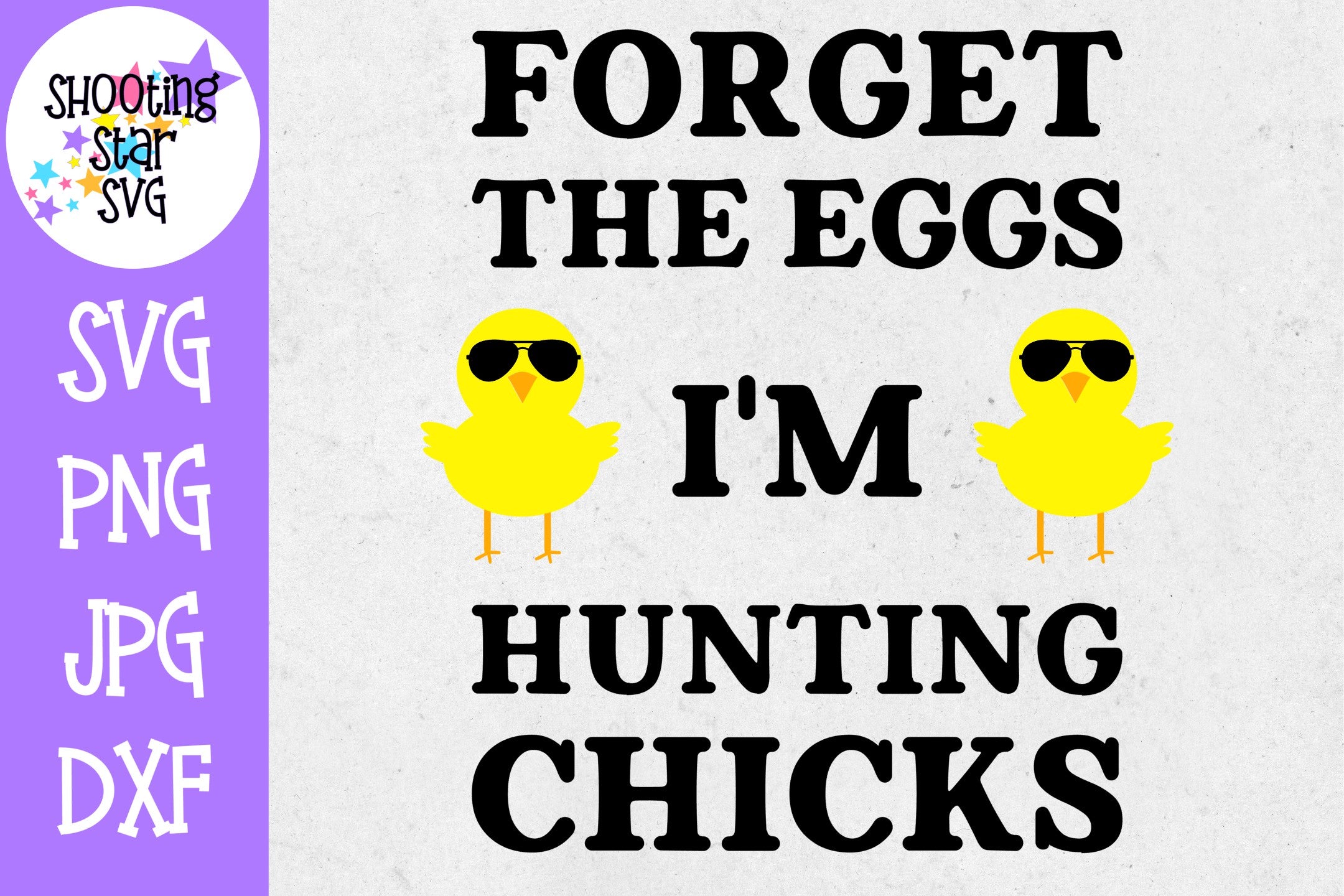 Forget the eggs I'm hunting Chicks SVG - Easter SVG Forget the eggs I'm hunting Chicks SVG - Easter SVG