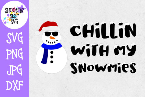 Chillin with my Snowmies SVG - Winter SVG - Christmas SVG