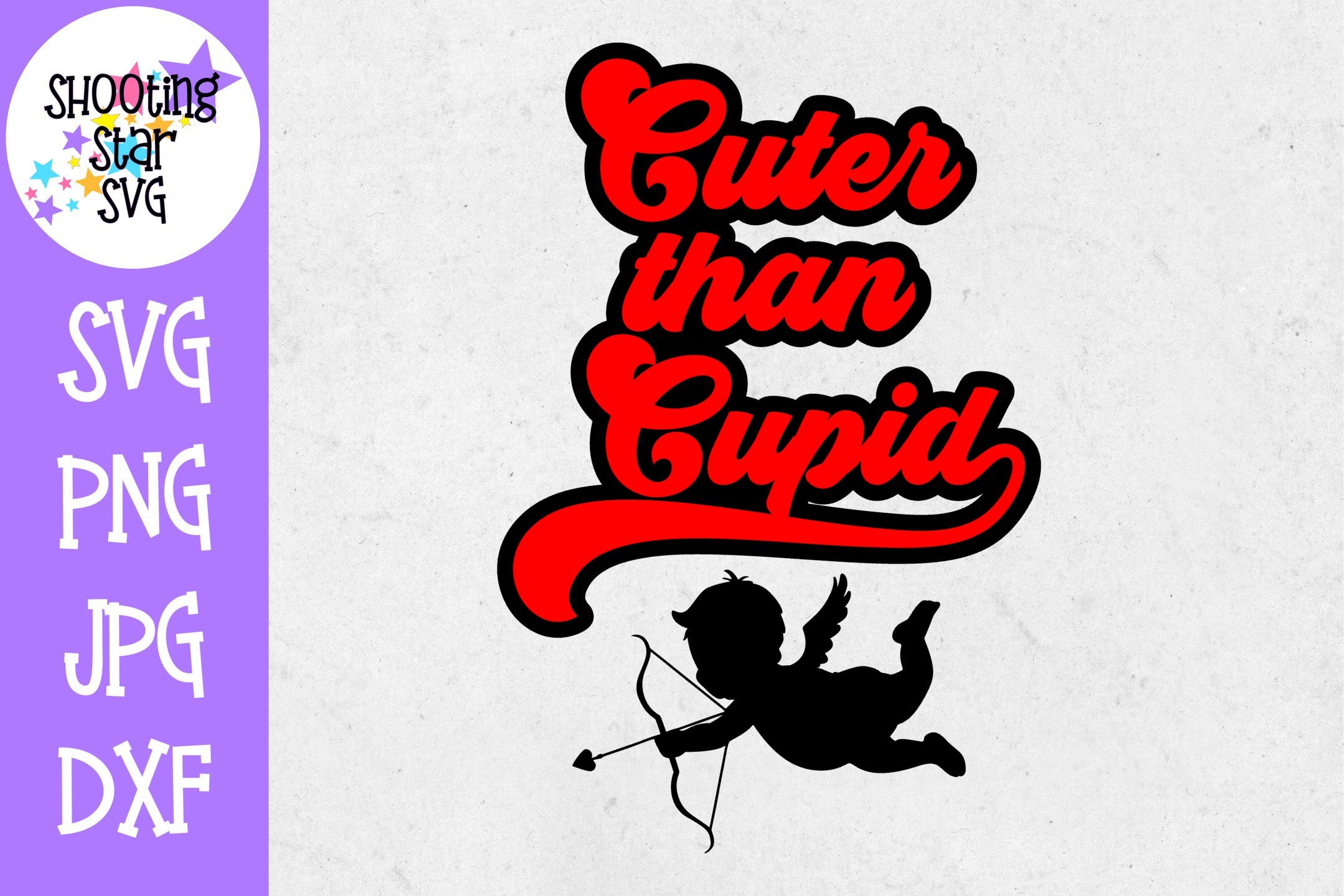 Cuter Than Cupid SVG - Valentine's Day SVG Cuter Than Cupid SVG - Valentine's Day SVG