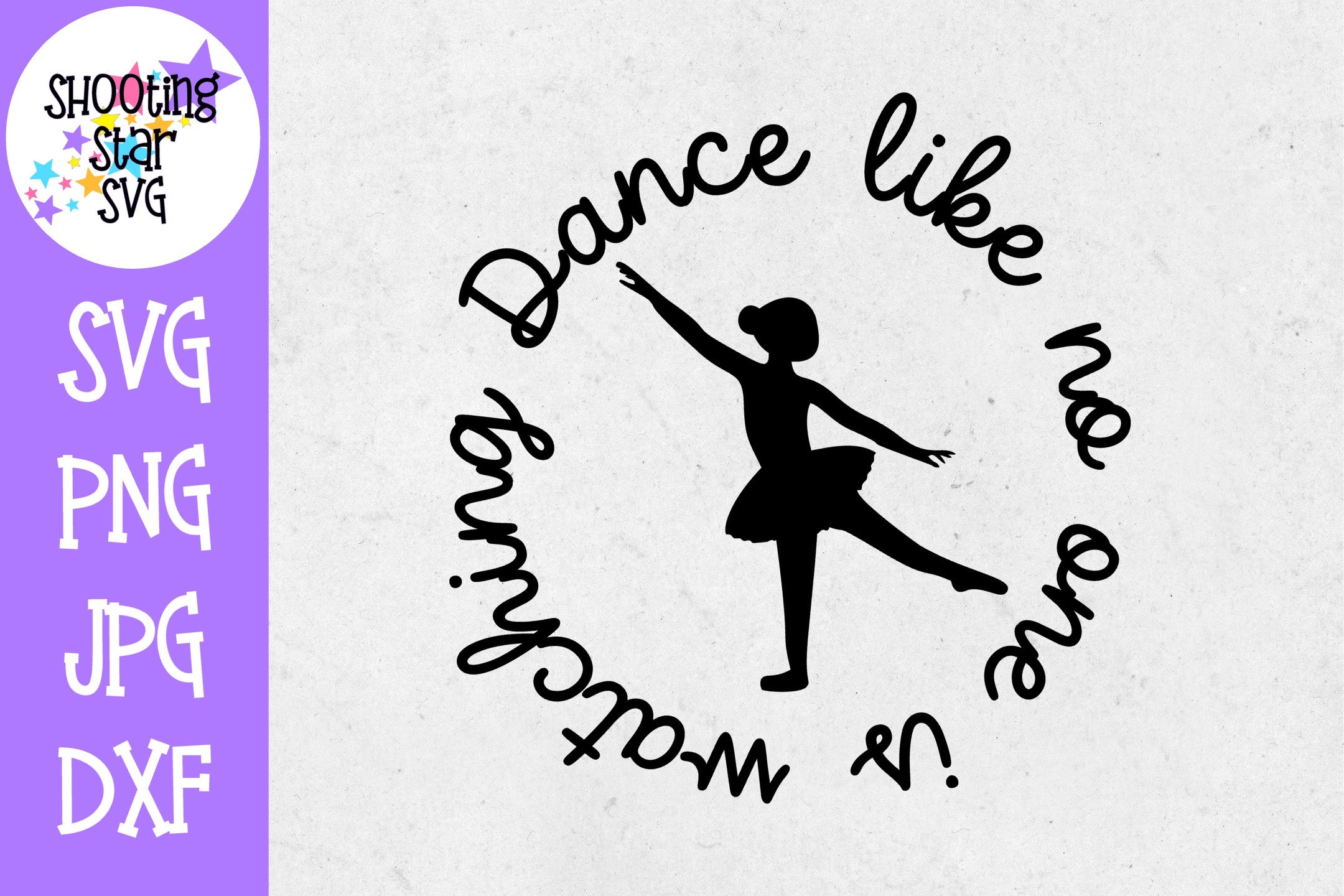 Dance Like No One is Watching SVG - Dance SVG - Ballet SVG Dance Like No One is Watching SVG - Dance SVG - Ballet SVG