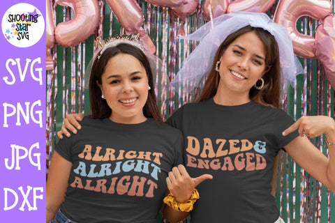 Dazed and Engaged SVG - Retro Bride SVG - Alright Alright Alright SVG