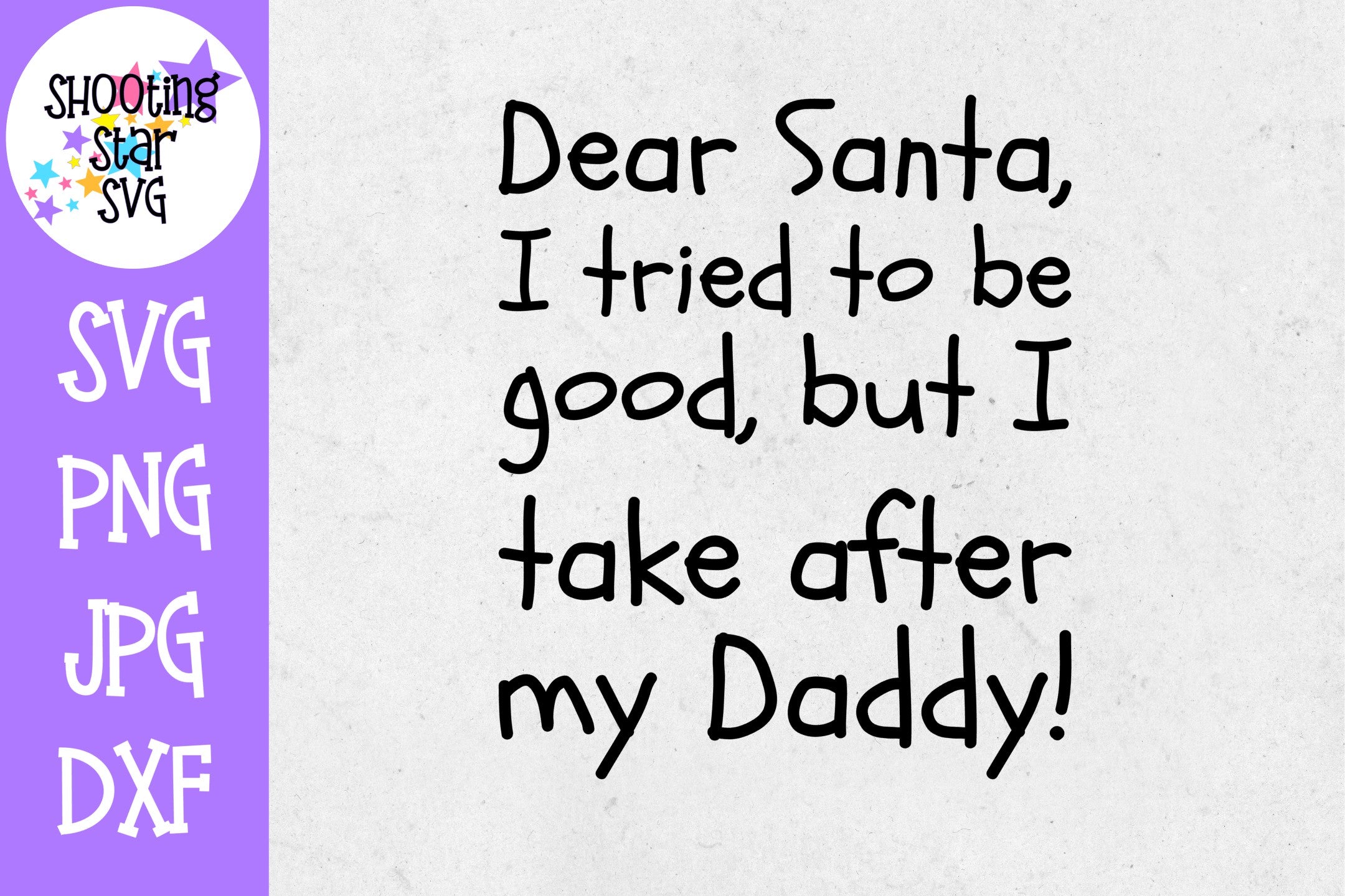 Dear Santa I take After Daddy SVG - Christmas SVG
