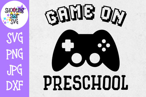 Game on Preschool SVG - First Day of School SVG Game on Preschool SVG - First Day of School SVG