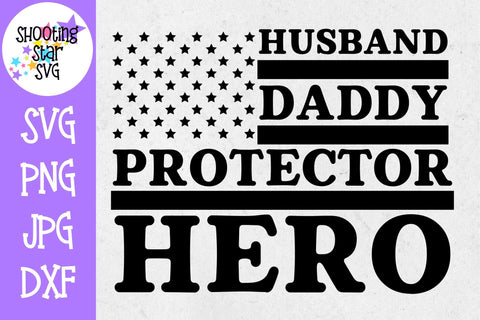 Husband Daddy Protector Hero -Veteran's and Father's Day SVG Husband Daddy Protector Hero -Veteran's and Father's Day SVG