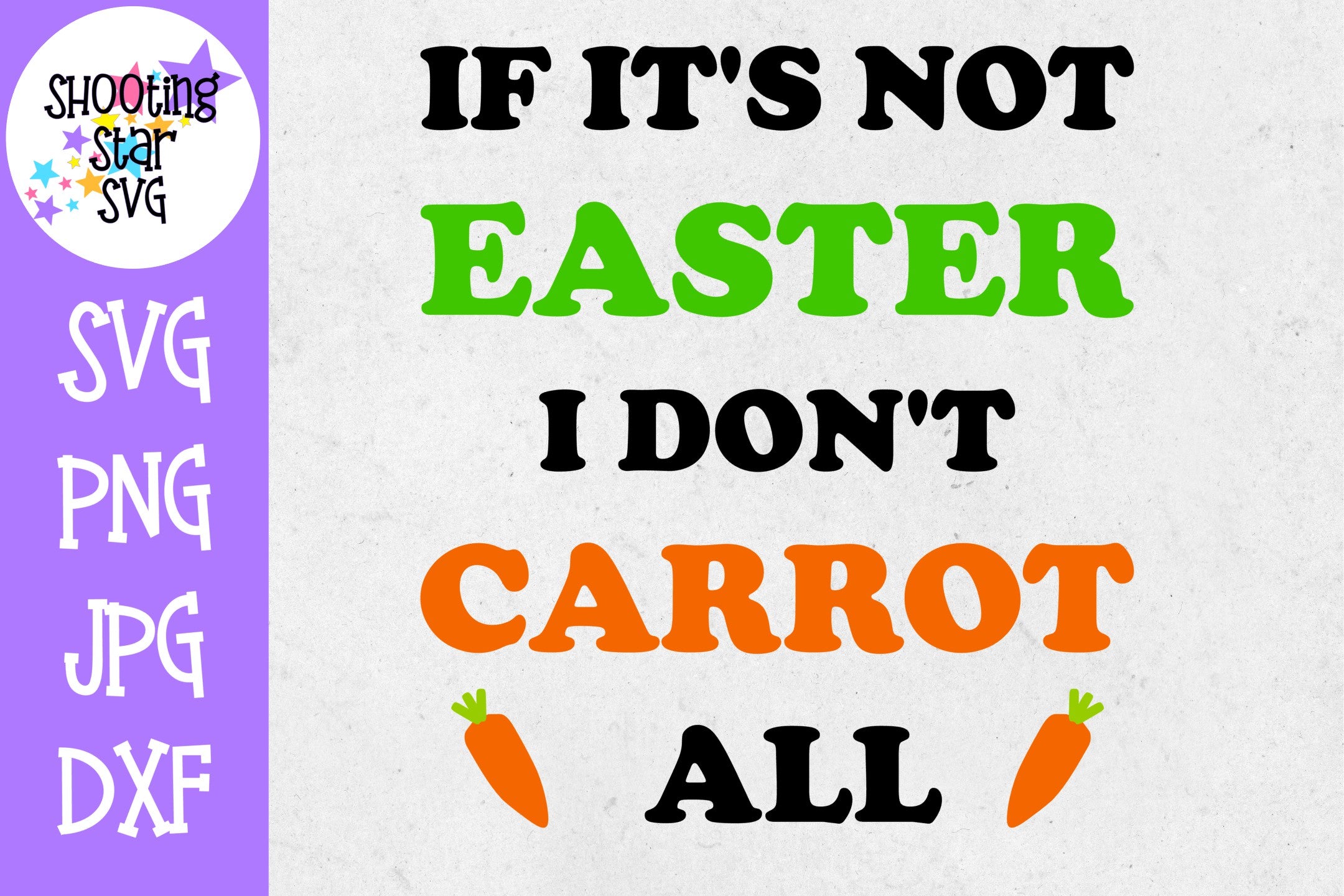 If it's not easter i don't carrot all - Easter SVG If it's not easter i don't carrot all - Easter SVG