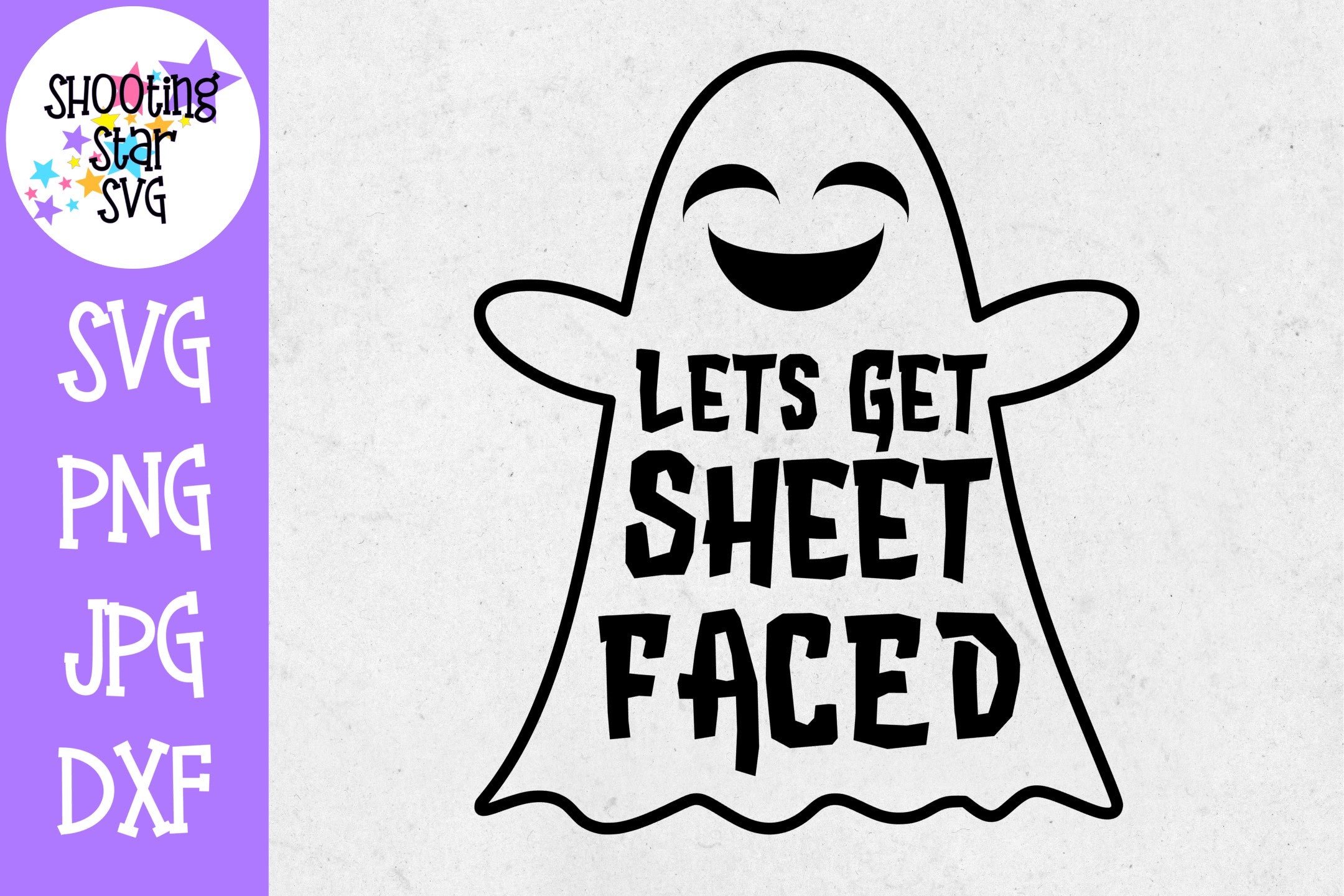 Let's Get Sheet Faced Ghost SVG Halloween SVG ShootingStarSVG