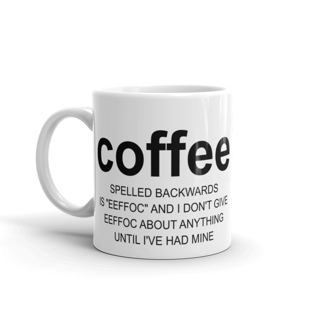 Coffee Spelled Backwards - Coffee Lover Mug - Coffee Addict Mug - Funny Coffee Mug