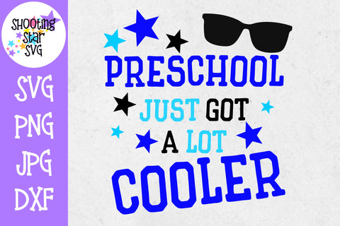 Preschool Just got a Lot Cooler SVG - First Day of School Preschool Just got a Lot Cooler SVG - First Day of School