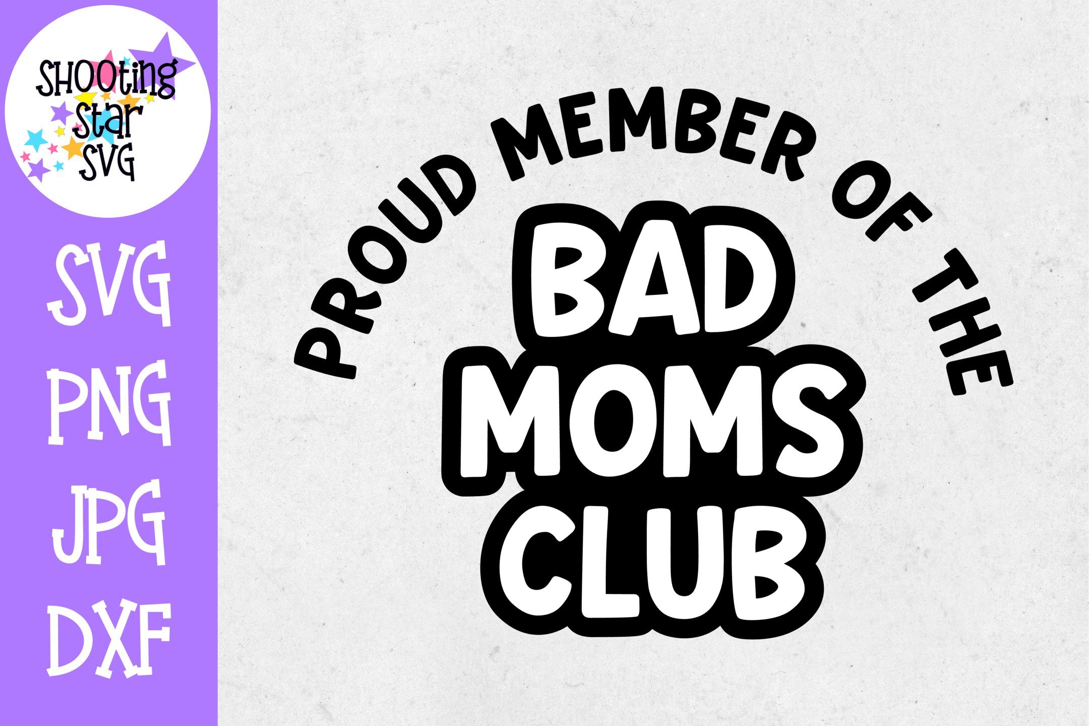 Proud Member of the Bad Moms Club SVG - Mother's Day SVG Proud Member of the Bad Moms Club SVG - Mother's Day SVG