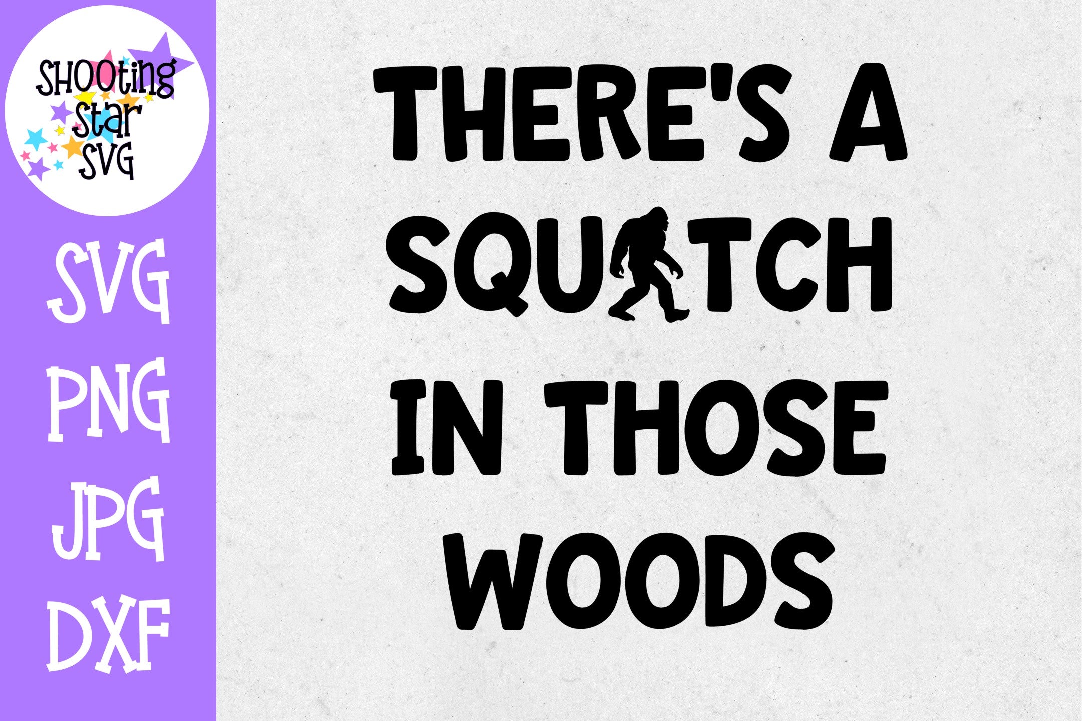 Squatch in Those Woods SVG - Sasquatch SVG - Outdoors SVG