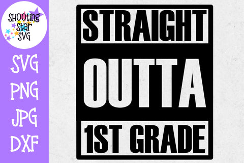 Straight Outta First Grade - School Milestones SVG - Last Day of School SVG Straight Outta First Grade - School Milestones SVG - Last Day of School SVG