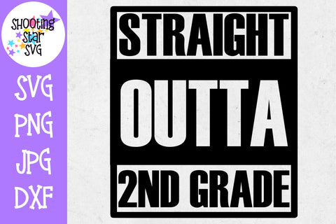 Straight Outta Second Grade - School Milestones SVG - Last Day of School SVG Straight Outta Second Grade - School Milestones SVG - Last Day of School SVG