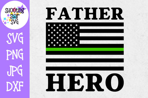 Thin Green Line American Flag SVG - Father Hero Thin Green Line American Flag SVG - Father Hero