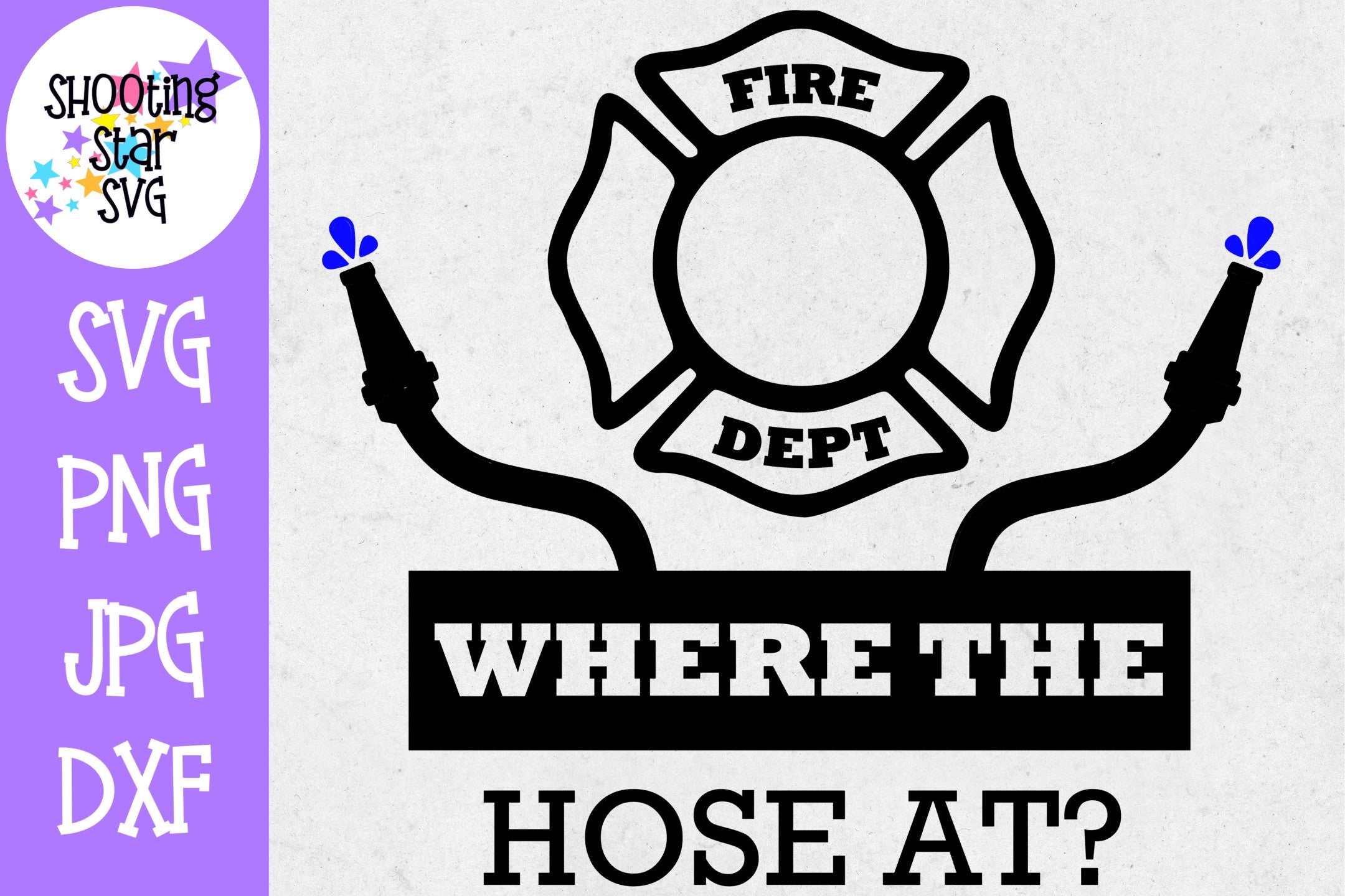 Where the Hose At - Funny SVG - Firefighter SVG Where the Hose At - Funny SVG - Firefighter SVG