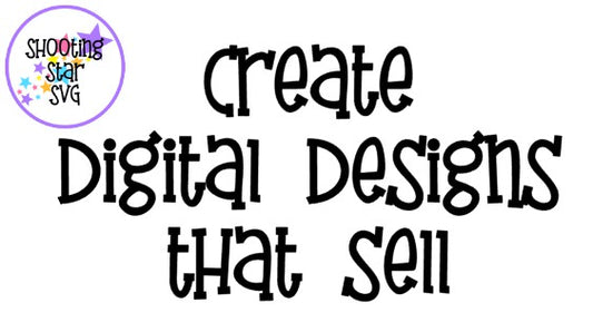 Passive Income Designing SVGs - Creating Digital Designs that Sell
