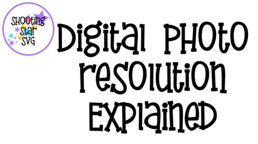 Passive Income Designing SVGs - Digital Photo Resolution and what it means