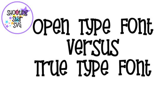 Font Types - Open Type Font (OTF) Vs. True Type Font (TTF)
