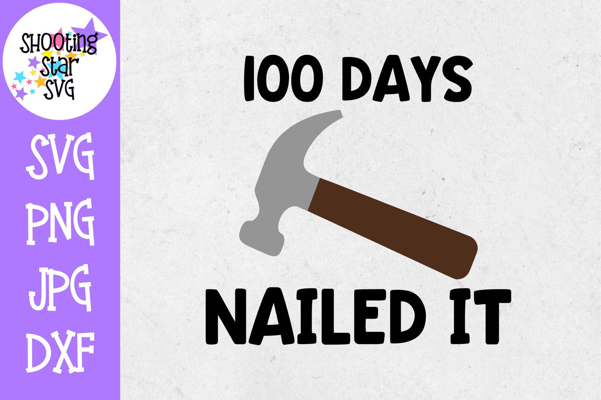 Nailed 100 days SVG - 100 Days of School SVG - School SVG