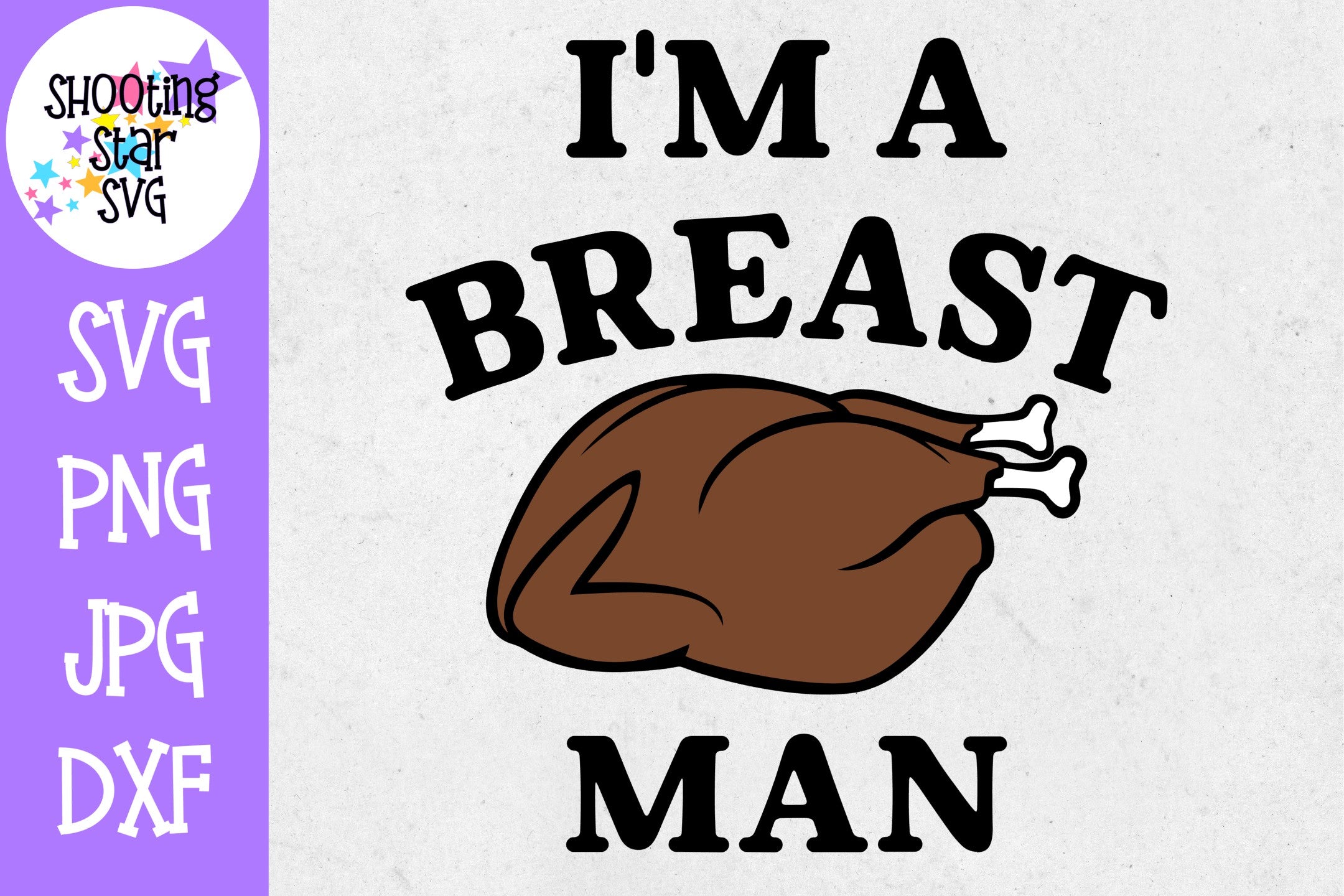 I'm a Breast Man SVG - Funny Turkey SVG - Thanksgiving SVG