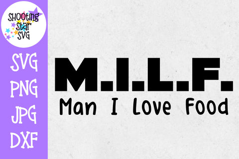 MILF Man I Love Food - Mom SVG - Food Lover SVG