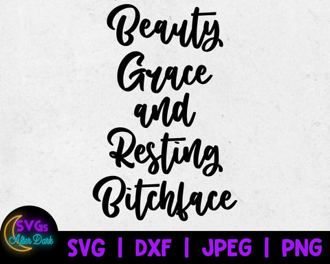 NSFW SVG - Beauty Grace and Resting Bitch Face SVG - Bitch Svg - Adult Humor Svg