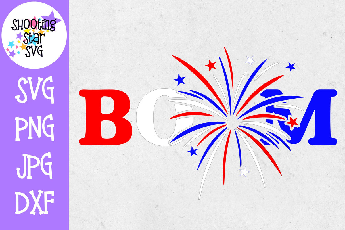 BOOM with Fireworks SVG - Fourth of July SVG