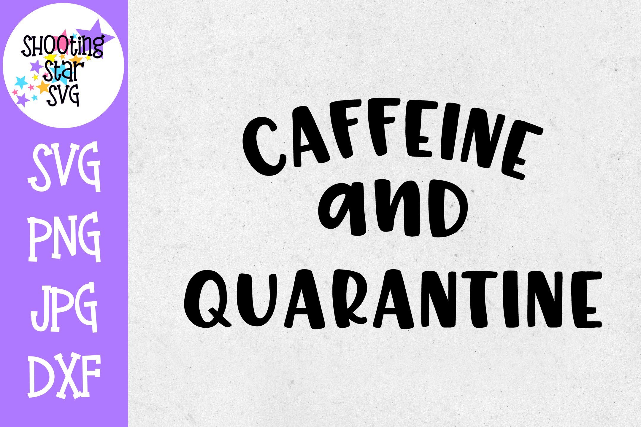 Caffeine and Quarantine SVG - Mom SVG - Coffee SVG