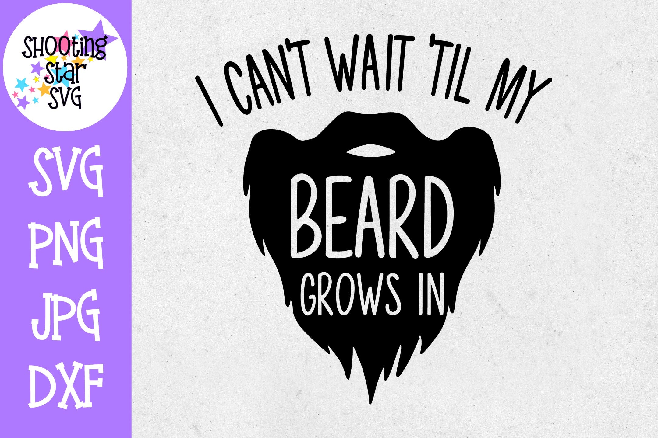Can't Wait until My Beard Grows in SVG - Children's SVG