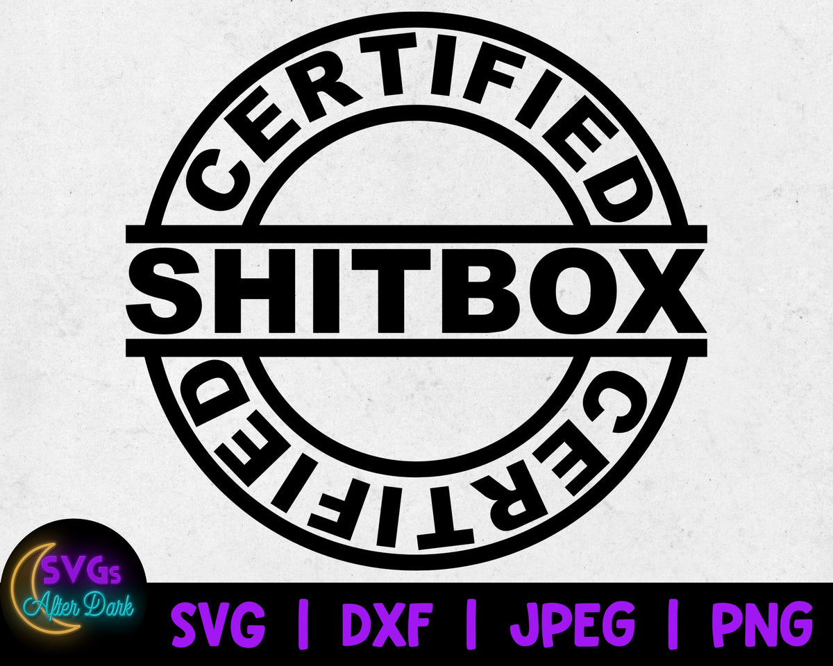NSFW SVG - Certified Shitbox SVG - Funny Car Decal Svg - Adult Humor Svg