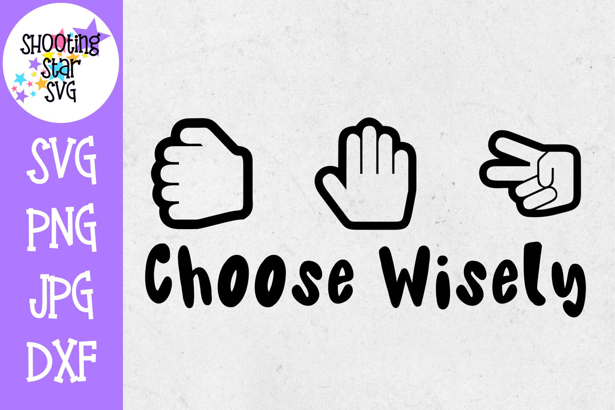 Rock Paper Scissors Choose Wisely - Children's SVG