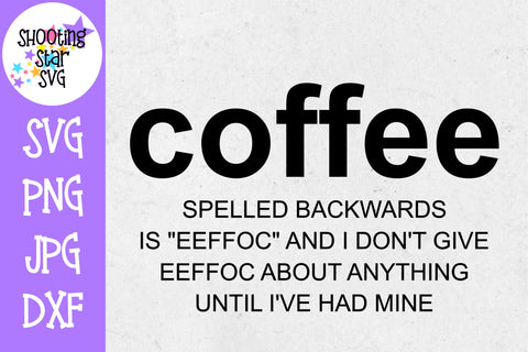 Coffee Spelled Backwards Funny - Coffee SVG - Mom SVG