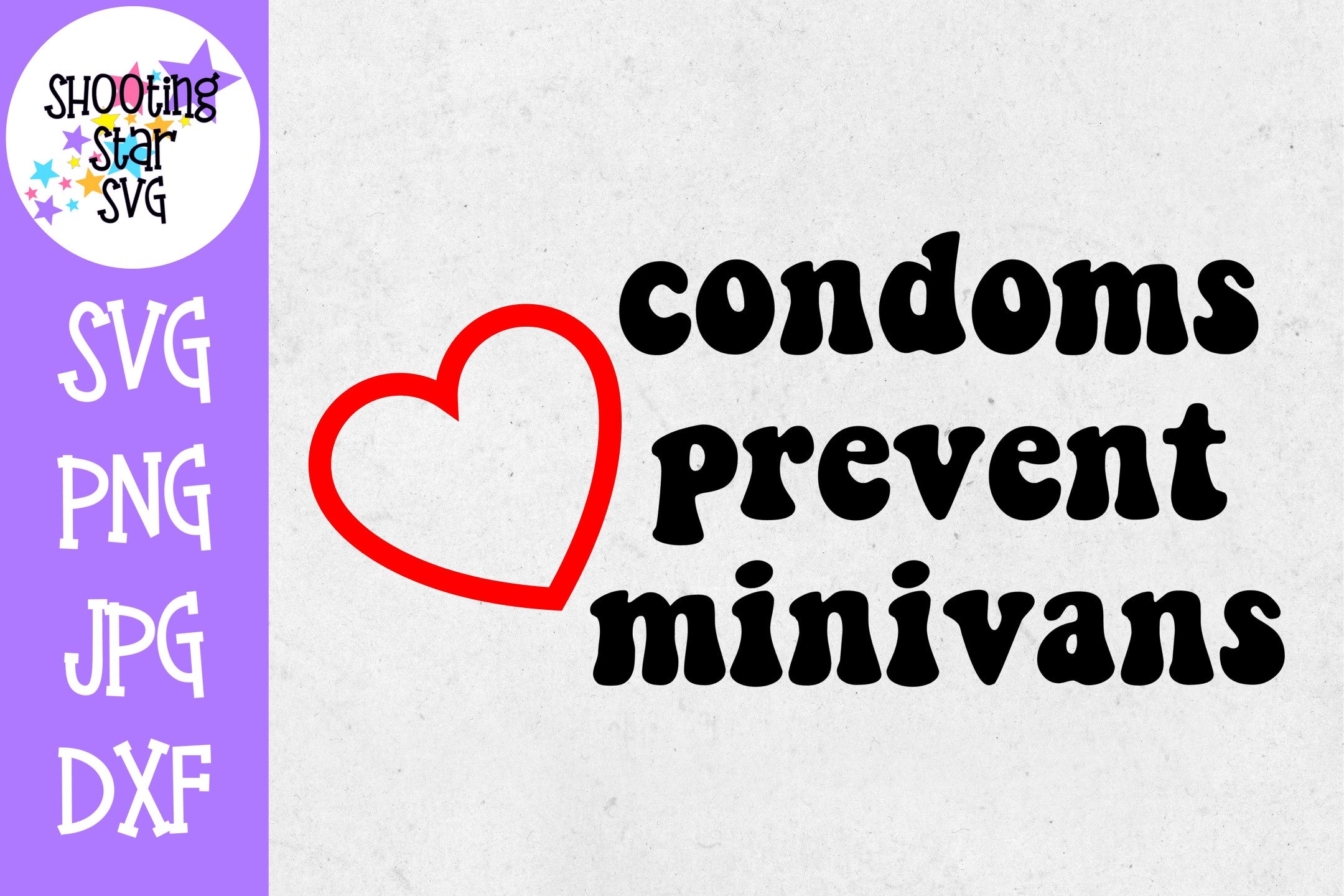 Condoms prevent minivans - Mom life SVG