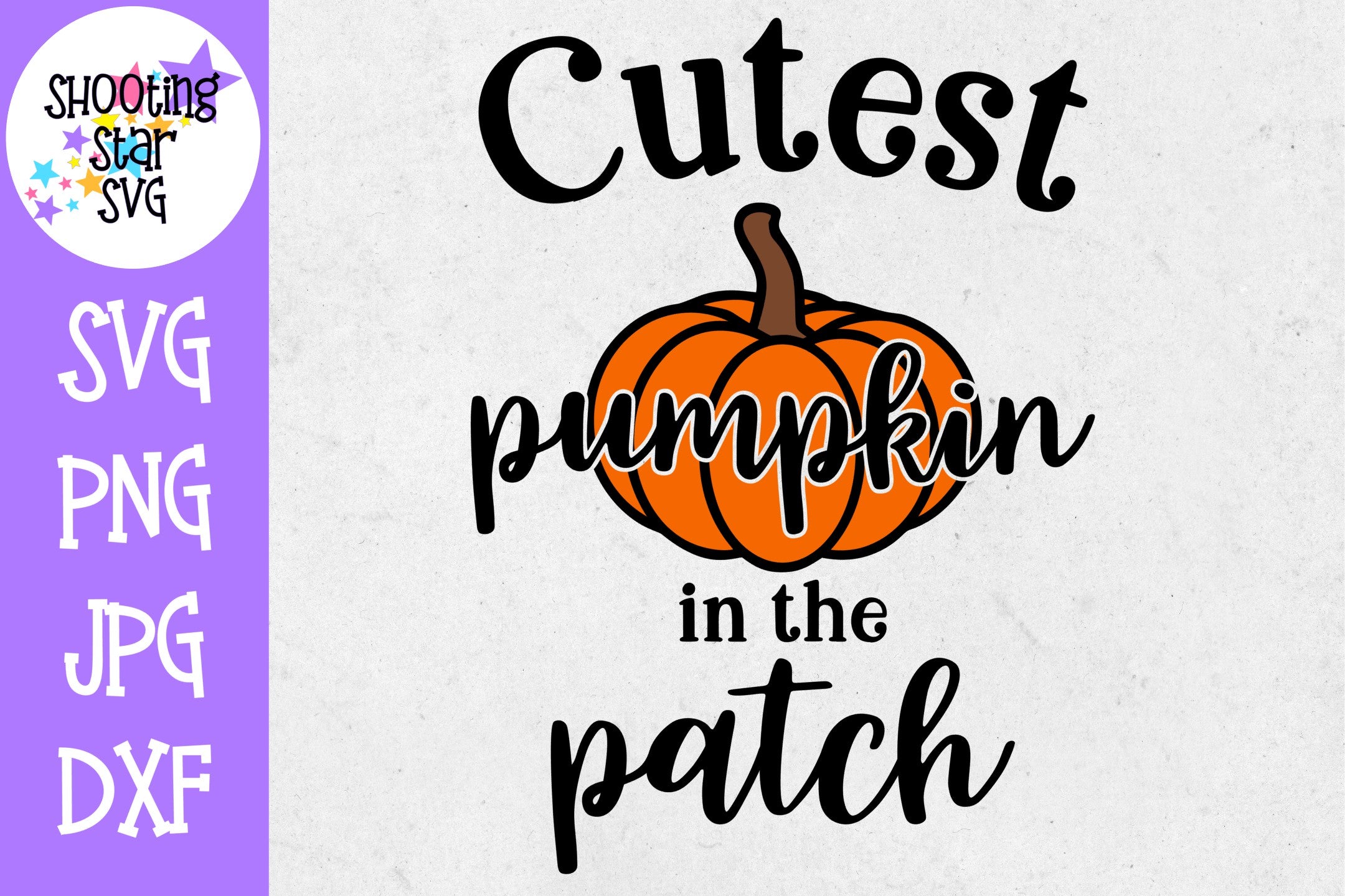 Cutest Pumpkin in the Patch SVG - Pumpkin SVG - Halloween SVG