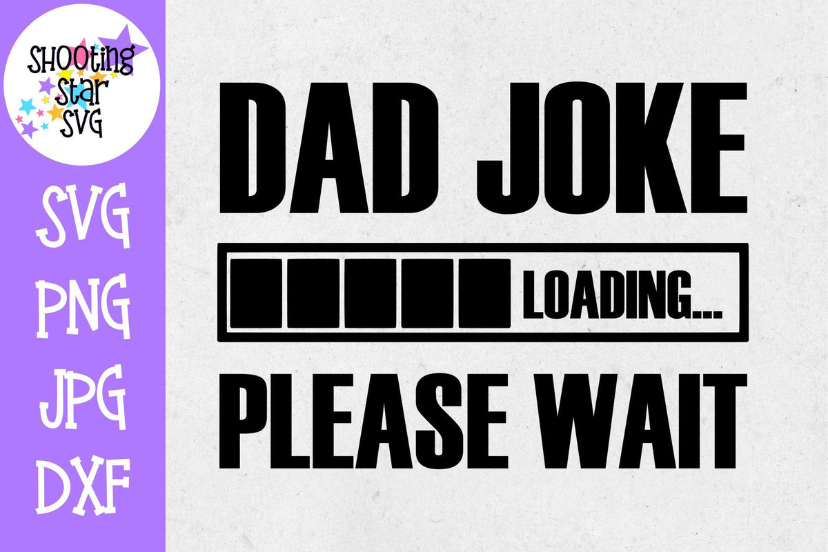 Dad Joke Loading SVG - Father's Day SVG