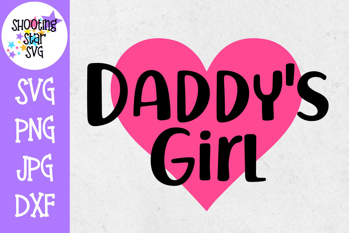 Daddy's Girl with Heart svg - Father's Day shirt  - I love daddy -