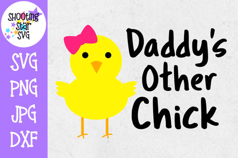 Daddy's Other Chick SVG - Spring SVG - Easter SVG