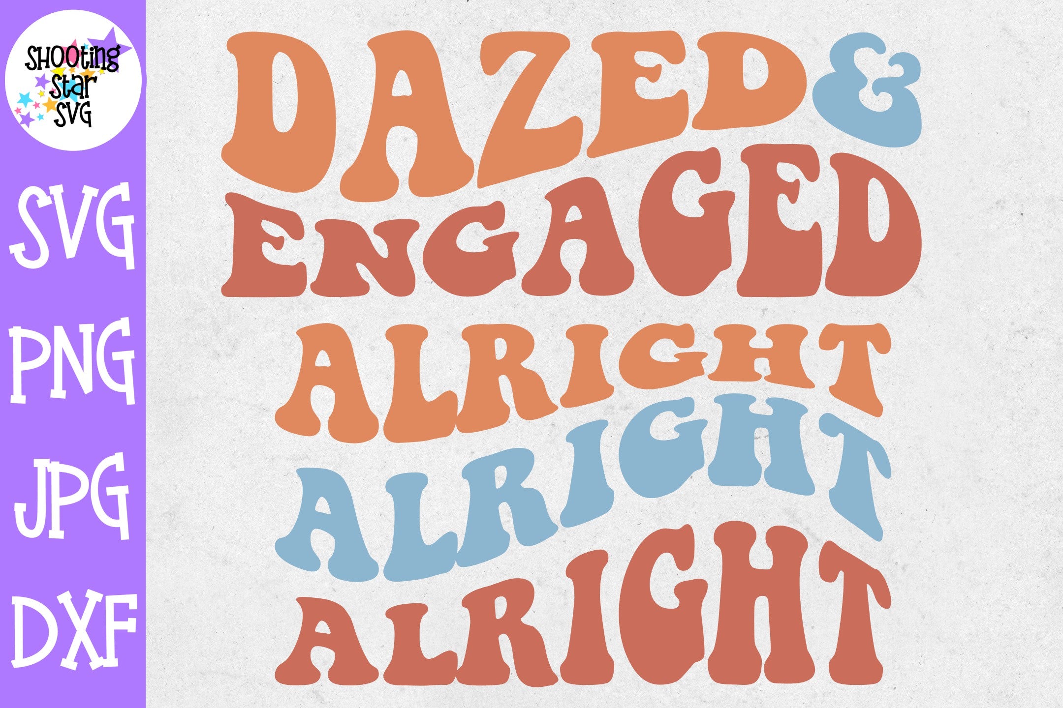 Dazed and Engaged SVG - Retro Bride SVG - Alright Alright Alright SVG