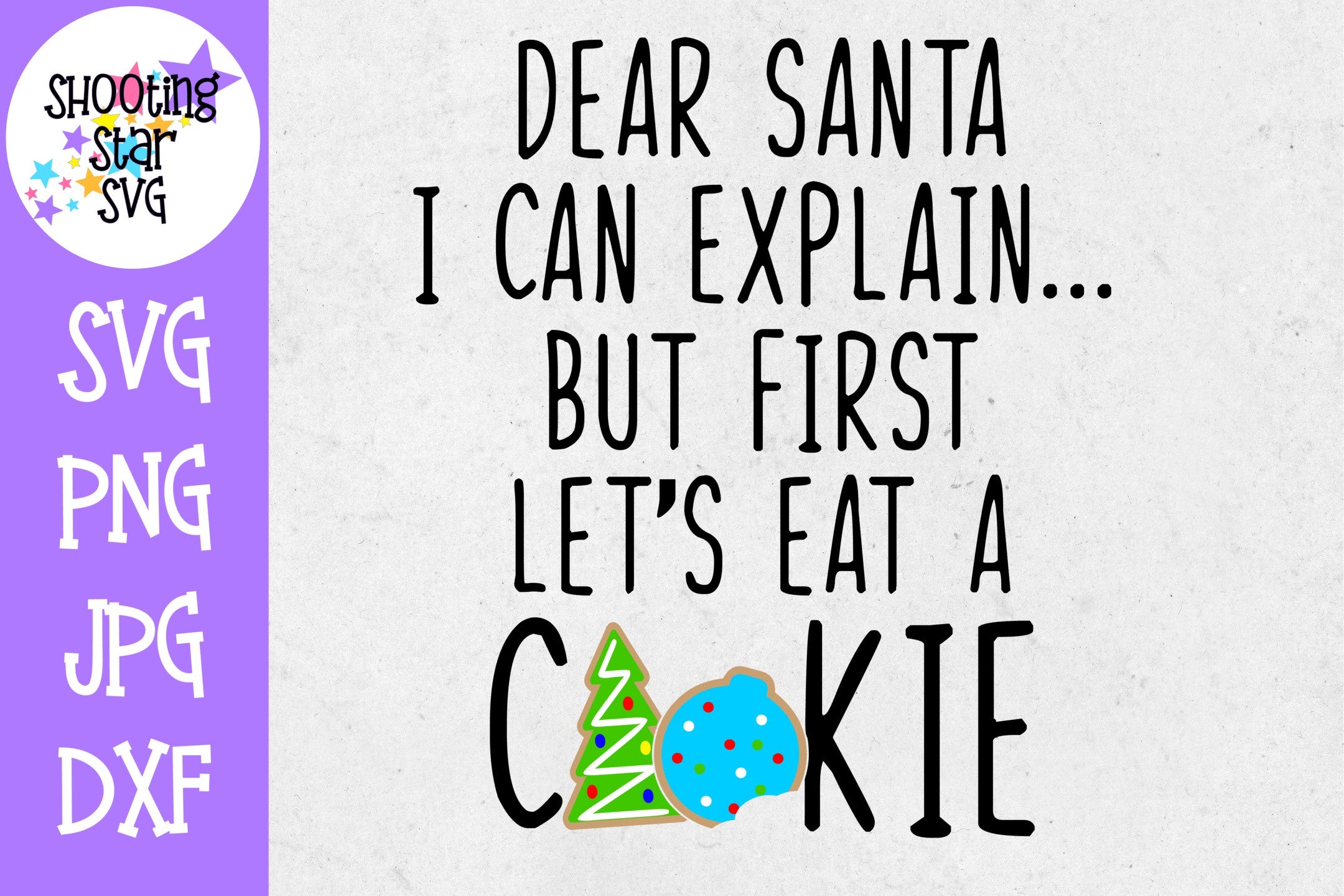 Dear Santa I Can Explain Let't Eat a Cookie - Christmas SVG