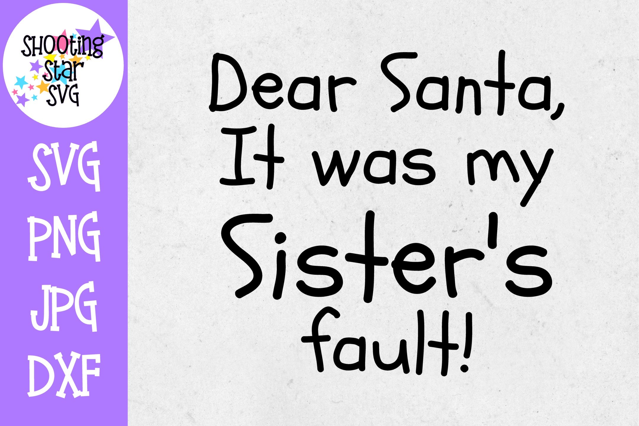 Dear Santa it was my Sister's Fault SVG - Christmas SVG