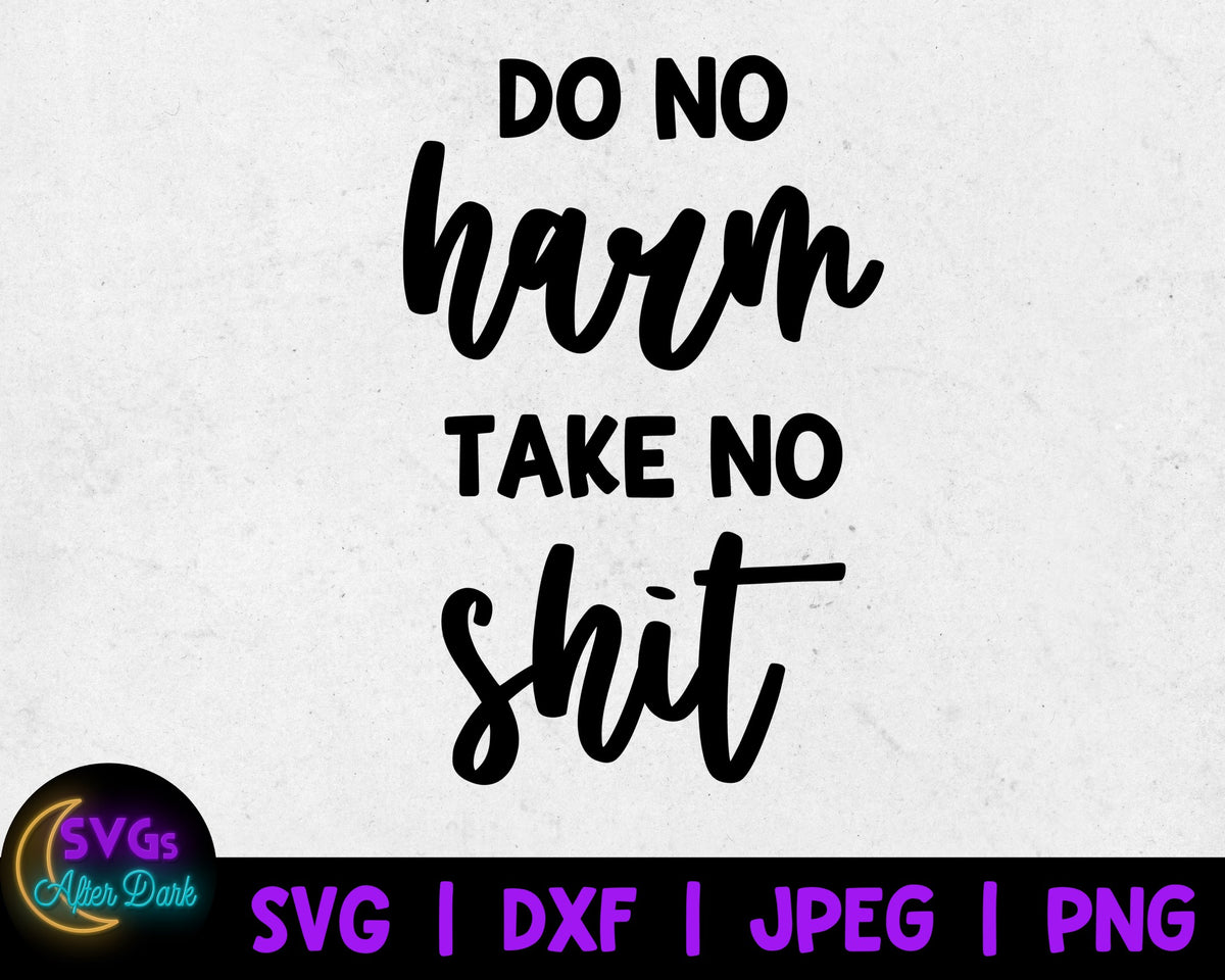 NSFW SVG - Do No Harm Take no Shit SVG - Shit Svg - Adult Humor Svg