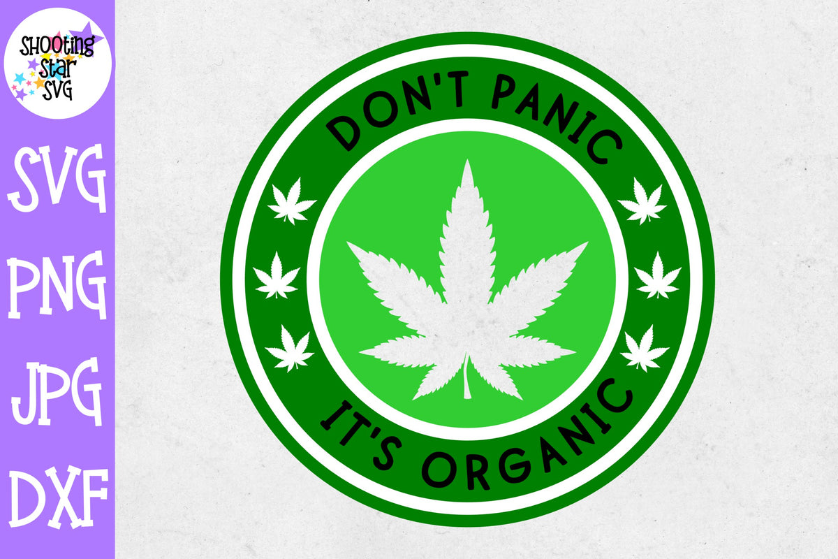 Don't Panic It's Organic svg - Weed SVG - Marijuana SVG - Rolling Tray SVG