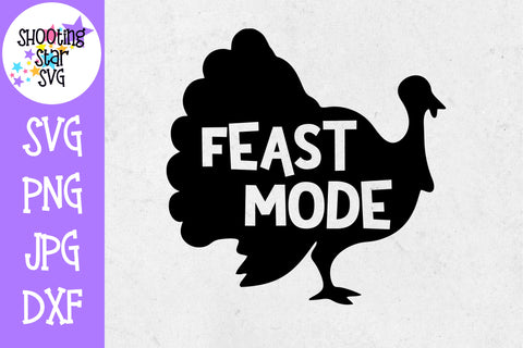 Feast Mode with Turkey SVG - Thanksgiving SVG