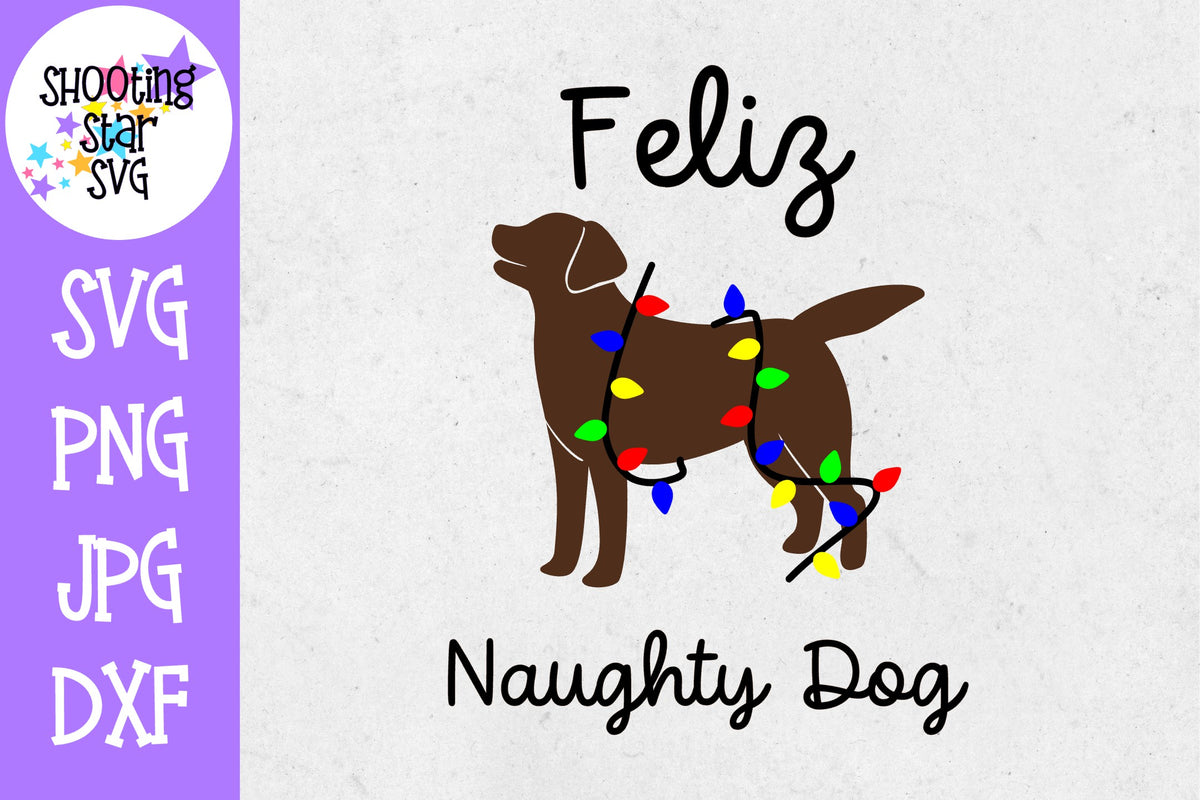 Feliz Naughty Dog SVG - Dog SVG - Christmas SVG