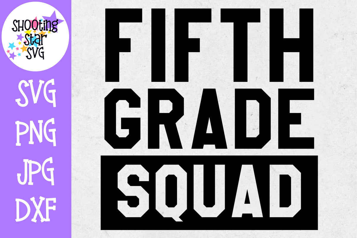 Fifth Grade Squad - First Day of School SVG