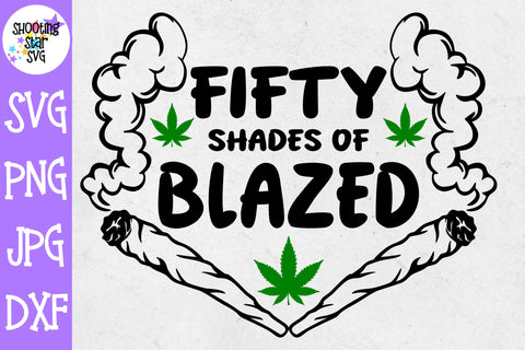 Fifty Shades of Blazed svg - Weed SVG - Marijuana SVG - Rolling Tray SVG