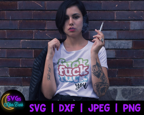 Fuck You Stacked SVG - Fuck Yourself svg - NSFW SVG - Adult Humor Cricut File