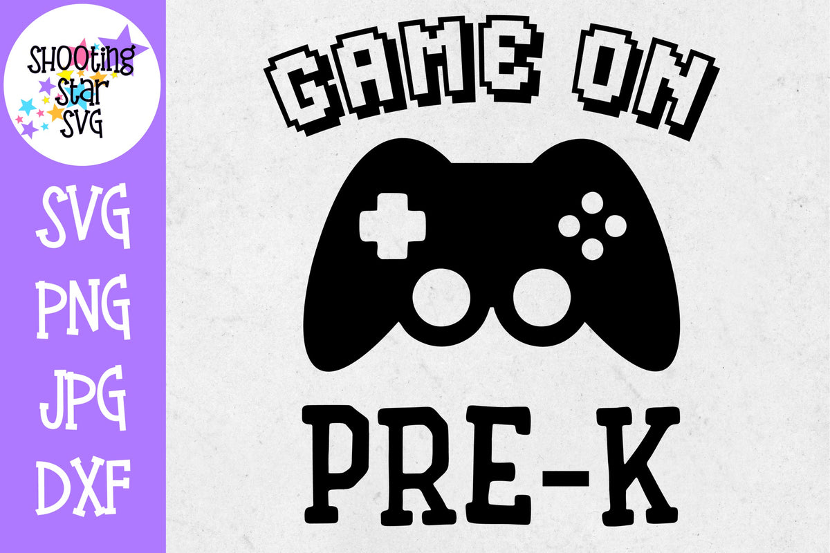 Game on Pre-K SVG - First Day of School SVG