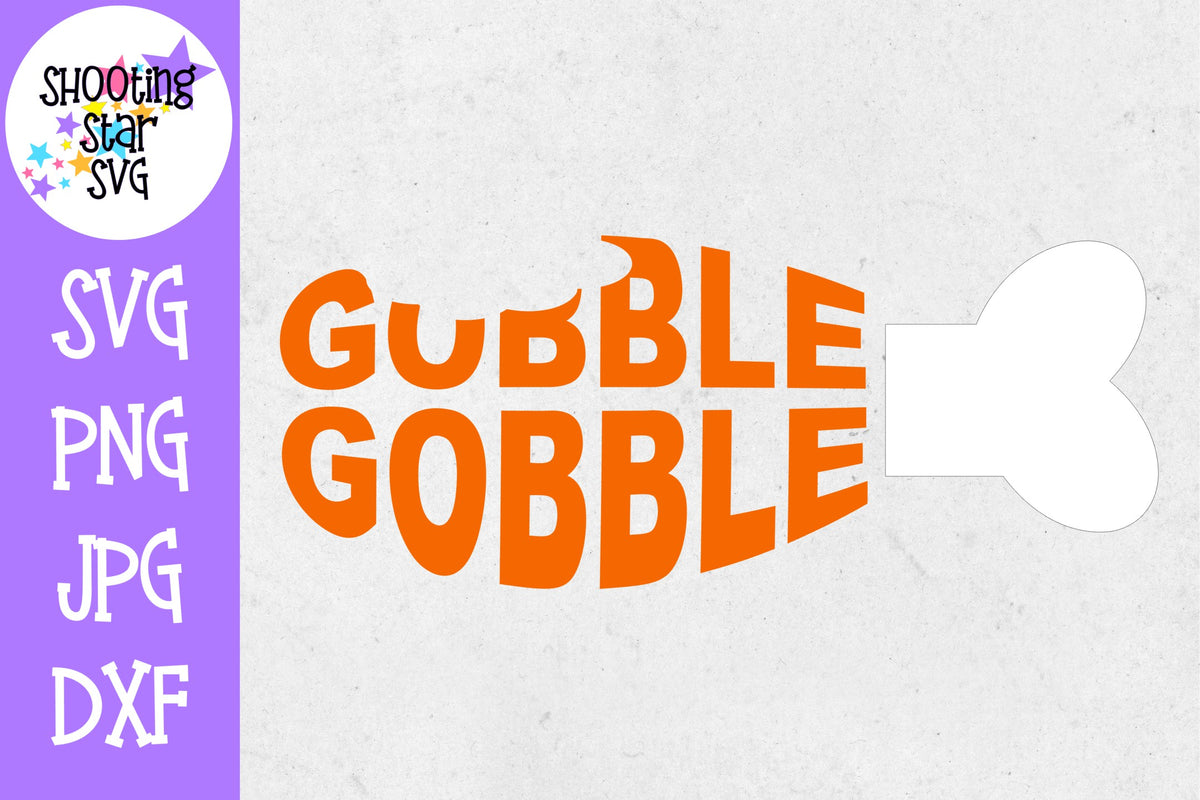 Gobble Gobble SVG - Turkey Leg SVG - Thanksgiving SVG