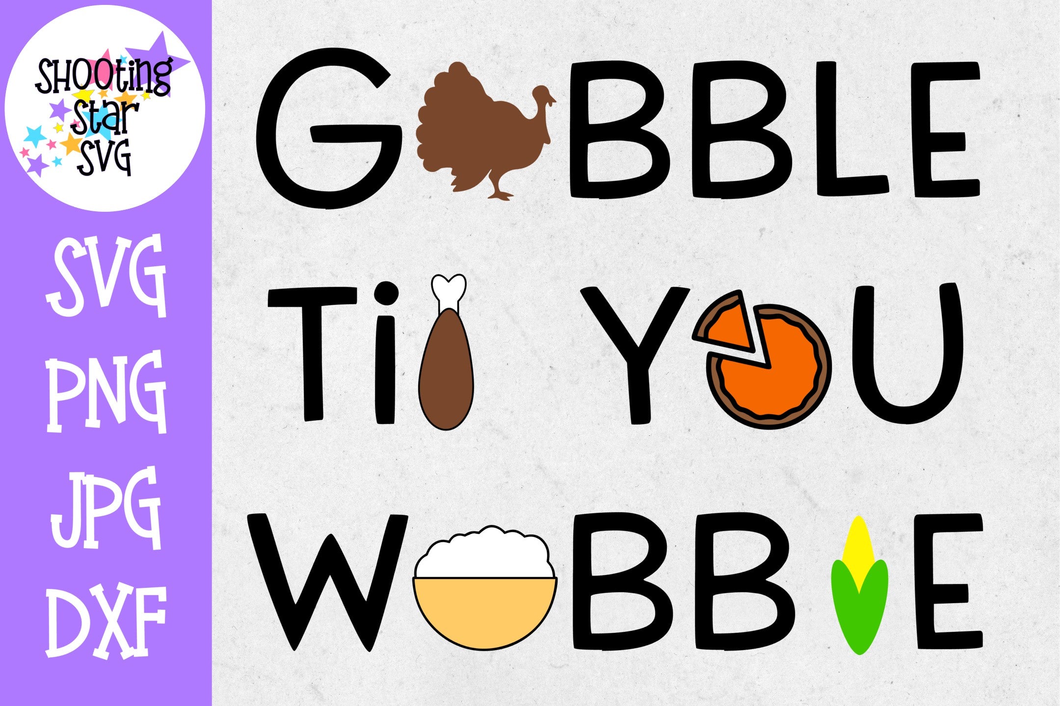 Gobble Til You Wobble SVG- Funny SVG - Thanksgiving SVG